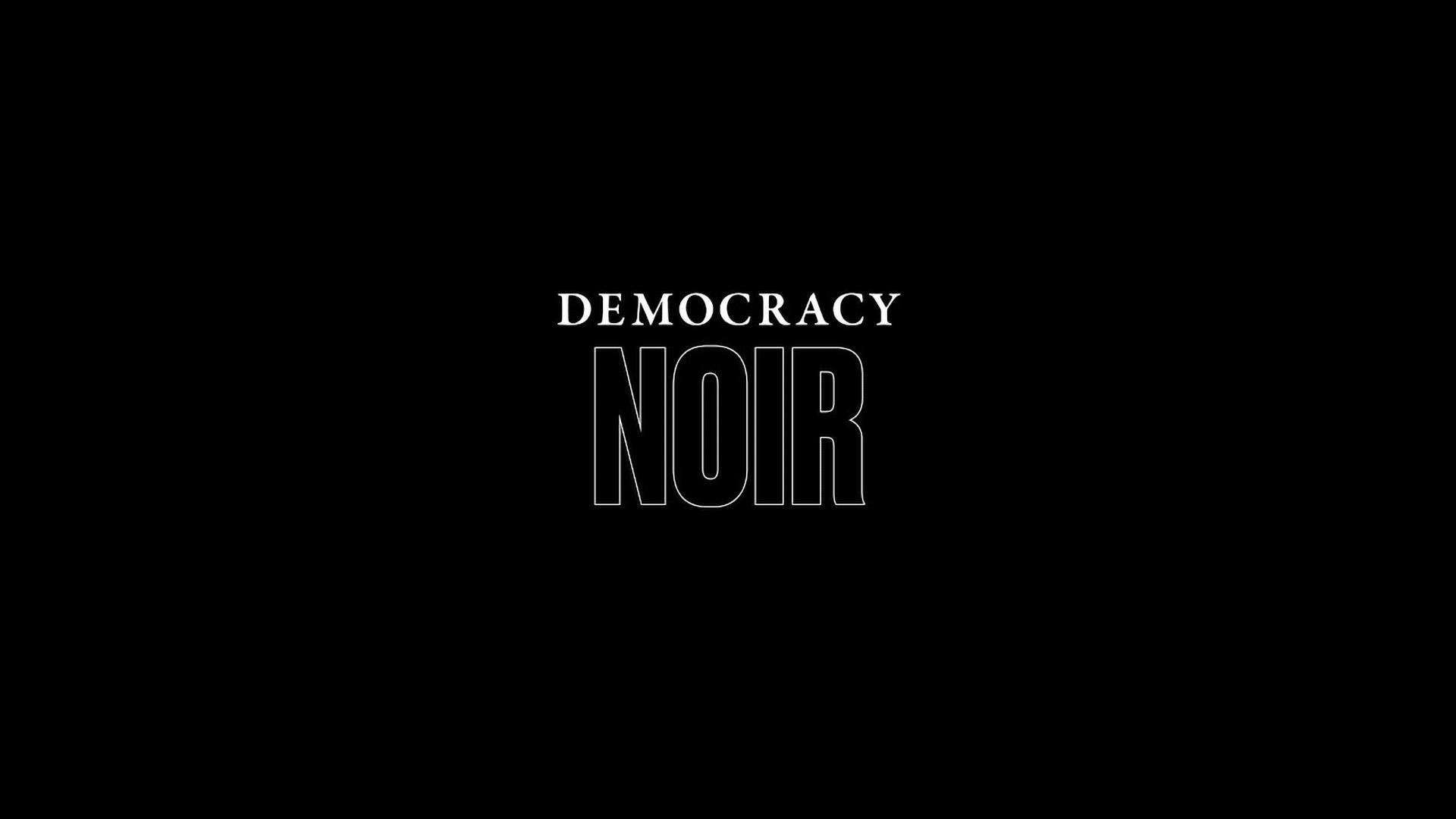 DEMOCRACY NOIR